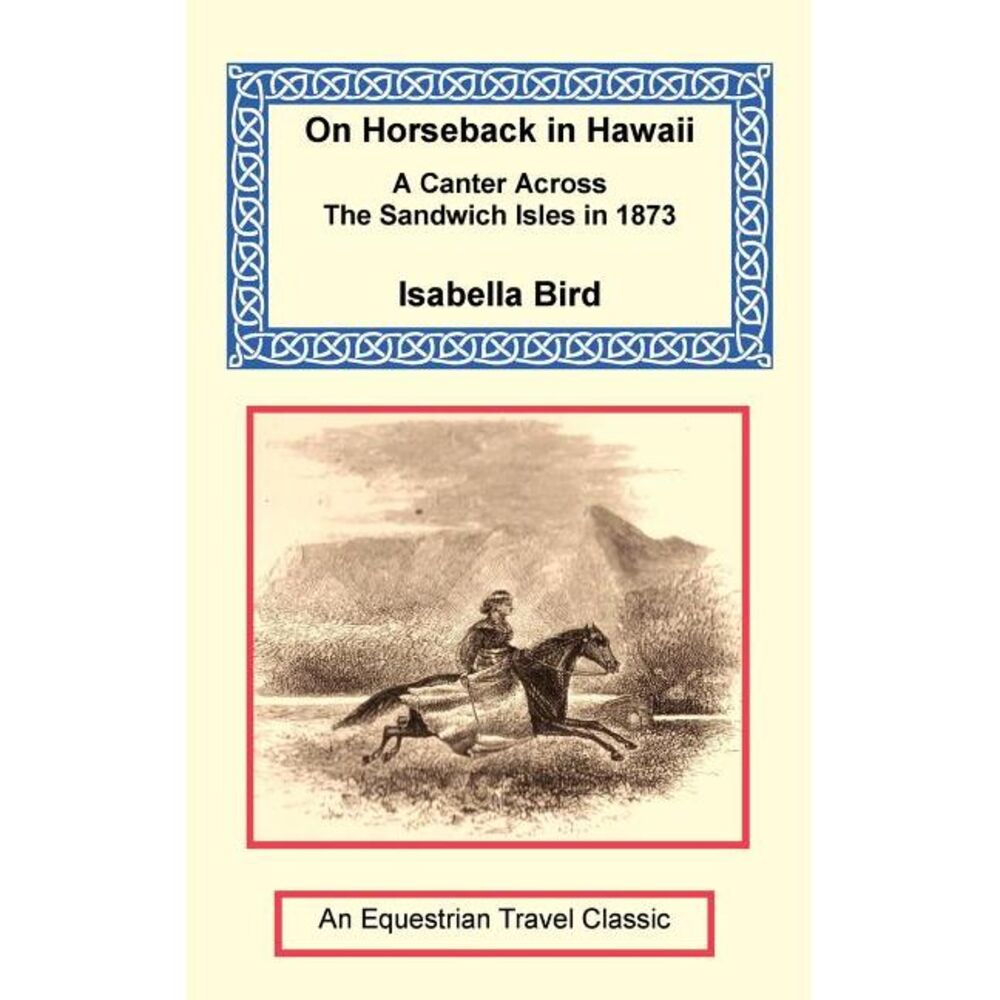 On Horseback in Hawaii -- Isabella Bird